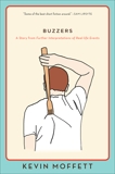 Buzzers: A Story from Further Interpretations of Real-Life Events, Moffett, Kevin