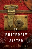 The Butterfly Sister: A Novel, Hansen, Amy Gail