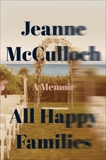 All Happy Families: A Memoir, McCulloch, Jeanne