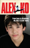 Alex Ko: From Iowa to Broadway, My Billy Elliot Story, Ko, Alex