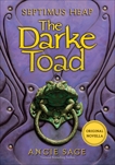 Septimus Heap: The Darke Toad, Sage, Angie