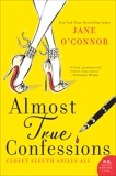 Almost True Confessions: Closet Sleuth Spills All, O'Connor, Jane