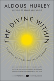 The Divine Within: Selected Writings on Enlightenment, Huxley, Aldous & Smith, Huston