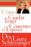 Como Cuidar y Tener Contento al Esposo, Schlessinger, Dr. Laura