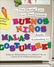 Buenos Ninos, Malas Costumbres: La guia RealAge® para la crianza de ninos saludables, Trachtenberg, Jennifer