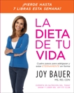 La dieta de tu vida: Cuatro pasos para adelgazar y estar eternamente en forma, Bauer, Joy