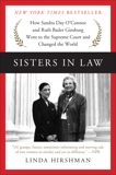 Sisters in Law: How Sandra Day O'Connor and Ruth Bader Ginsburg Went to the Supreme Court and Changed the World, Hirshman, Linda