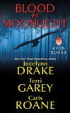 Blood by Moonlight, Garey, Terri & Roane, Caris & Drake, Jocelynn