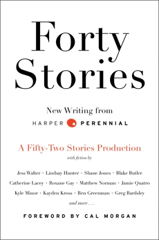 Forty Stories: New Writing from Harper Perennial, Harper Perennial