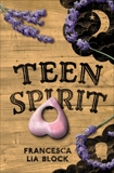 Teen Spirit, Block, Francesca Lia