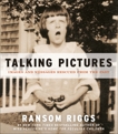 Talking Pictures: Images and Messages Rescued from the Past, Riggs, Ransom