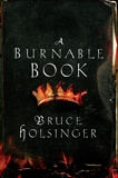 A Burnable Book: A Novel, Holsinger, Bruce