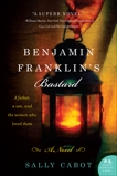 Benjamin Franklin's Bastard: A Novel, Cabot, Sally