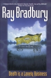 Death Is a Lonely Business, Bradbury, Ray