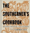 The Southerner's Cookbook: Recipes, Wisdom, and Stories, Editors of Garden and Gun