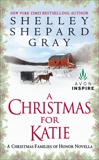 A Christmas for Katie: A Christmas Families of Honor Novella, Gray, Shelley Shepard
