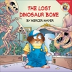 Little Critter: The Lost Dinosaur Bone, Mayer, Mercer