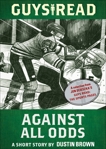 Guys Read: Against All Odds: A Short Story from Guys Read: The Sports Pages, Brown, Dustin