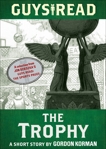 Guys Read: The Trophy: A Short Story from Guys Read: The Sports Pages, Korman, Gordon