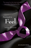 Destined to Feel: An Avalon Novel, Bloome, Indigo