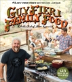 Guy Fieri Family Food: 125 Real-Deal Recipes-Kitchen Tested, Home Approved, Fieri, Guy & Stets, Marah