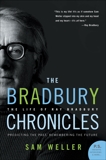 The Bradbury Chronicles: The Life of Ray Bradbury, Weller, Sam