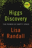 Higgs Discovery: The Power of Empty Space, Randall, Lisa