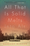 All That Is Solid Melts into Air: A Novel, McKeon, Darragh