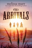 The Arrivals: A Novel, Marr, Melissa