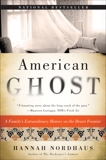 American Ghost: A Family's Extraordinary History on the Desert Frontier, Nordhaus, Hannah