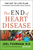 The End of Heart Disease: The Eat to Live Plan to Prevent and Reverse Heart Disease, Fuhrman, Joel