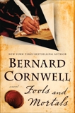 Fools and Mortals: A Novel, Cornwell, Bernard