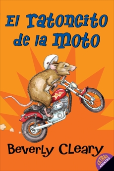 El ratoncito de la moto: The Mouse and the Motorcycle (Spanish edition), Cleary, Beverly