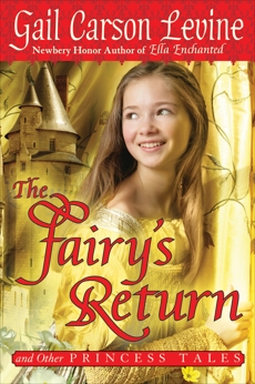 The Fairy's Return and Other Princess Tales, Levine, Gail Carson