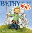 Betsy Who Cried Wolf, Levine, Gail Carson