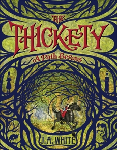 The Thickety: A Path Begins, White, J. A.