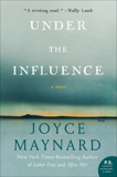 Under the Influence: A Novel, Maynard, Joyce