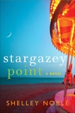 Stargazey Point: A Novel, Noble, Shelley