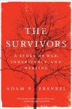 The Survivors: A Story of War, Inheritance, and Healing, Frankel, Adam
