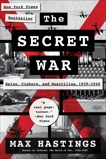 The Secret War: Spies, Ciphers, and Guerrillas, 1939-1945, Hastings, Max