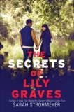 The Secrets of Lily Graves, Strohmeyer, Sarah