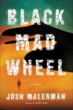 Black Mad Wheel: A Novel, Malerman, Josh
