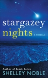 Stargazey Nights: A Novella, Noble, Shelley