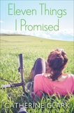 Eleven Things I Promised, Clark, Catherine