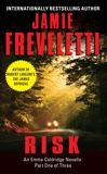 Risk: An Emma Caldridge Novella: Part One of Three, Freveletti, Jamie