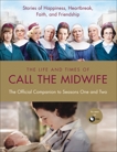 The Life and Times of Call the Midwife: The Official Companion to Season One and Two, Thomas, Heidi