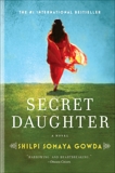 Secret Daughter: A Novel, Gowda, Shilpi Somaya