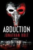 The Abduction: A Novel, Holt, Jonathan