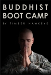 Buddhist Boot Camp, Hawkeye, Timber