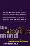 The Erotic Mind: Unlocking the Inner Sources of Passion and Fulfillment, Morin, Jack